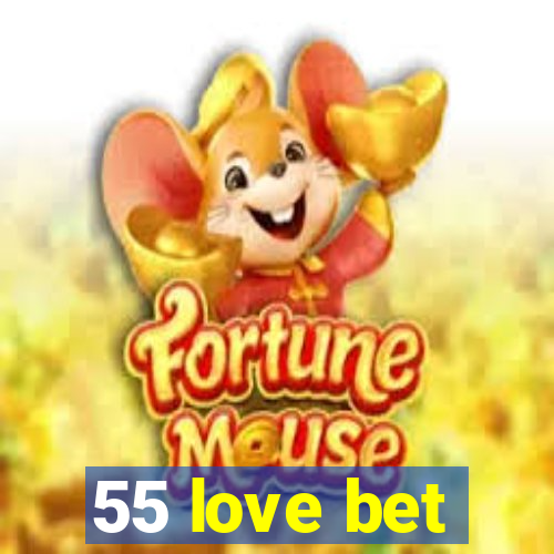 55 love bet