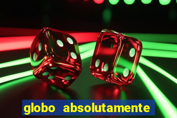 globo absolutamente sobretudo 2019