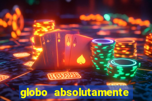 globo absolutamente sobretudo 2019