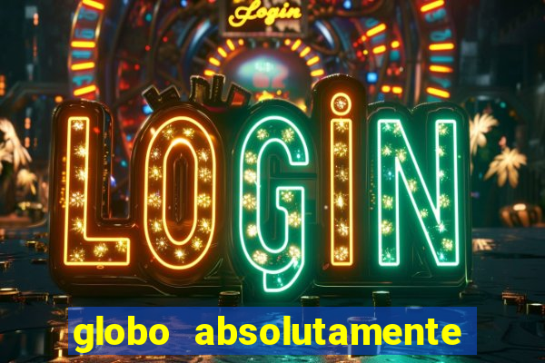 globo absolutamente sobretudo 2019