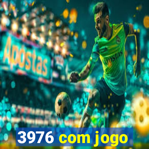 3976 com jogo