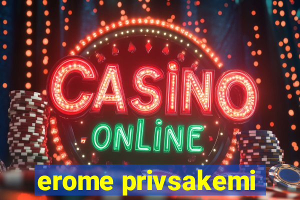 erome privsakemi