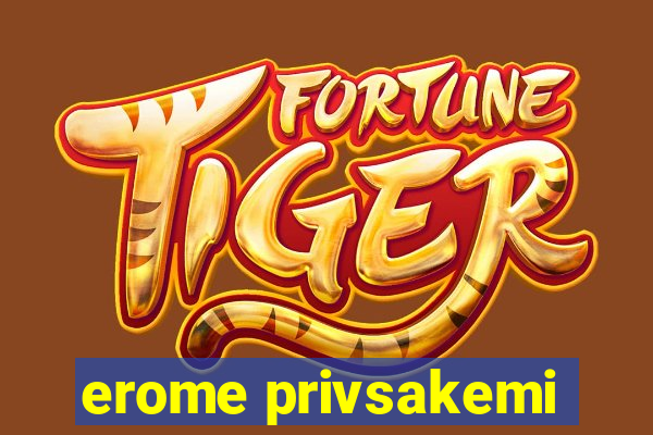 erome privsakemi