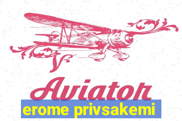 erome privsakemi