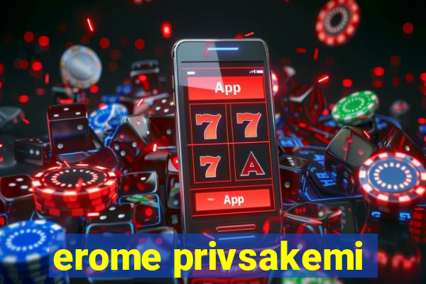 erome privsakemi