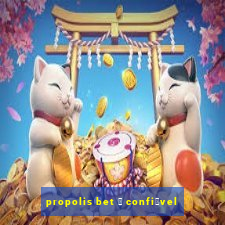 propolis bet 茅 confi谩vel