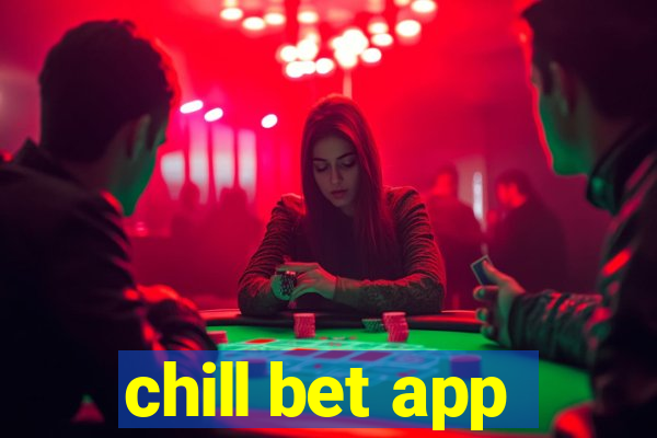 chill bet app