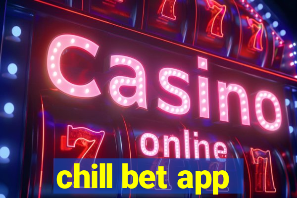 chill bet app