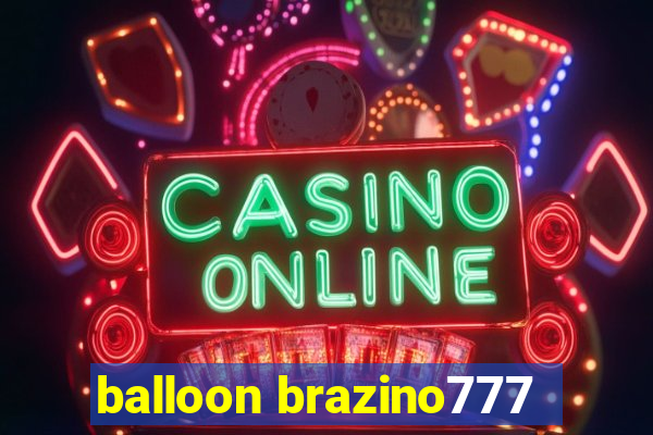 balloon brazino777