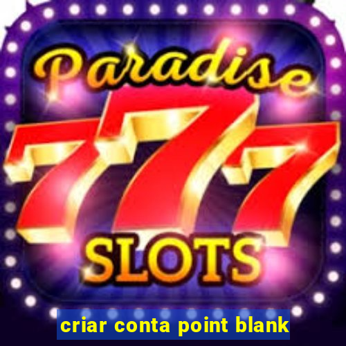 criar conta point blank