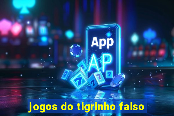 jogos do tigrinho falso