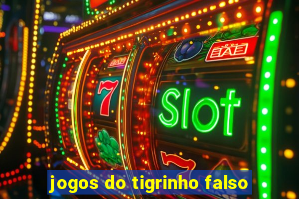 jogos do tigrinho falso