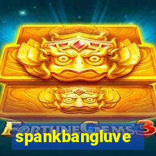 spankbangluve