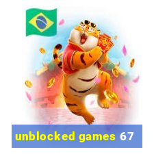 unblocked games 67