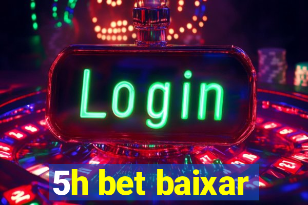 5h bet baixar