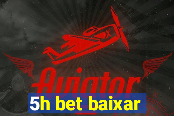 5h bet baixar