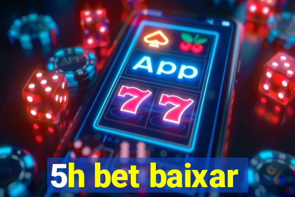 5h bet baixar