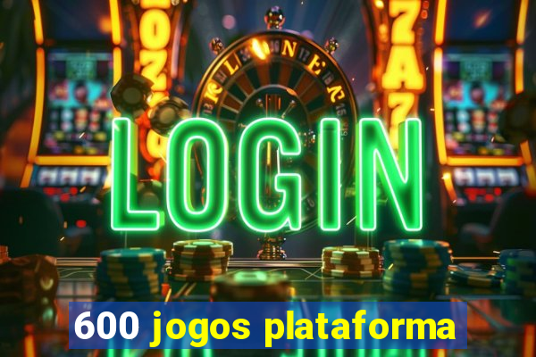 600 jogos plataforma