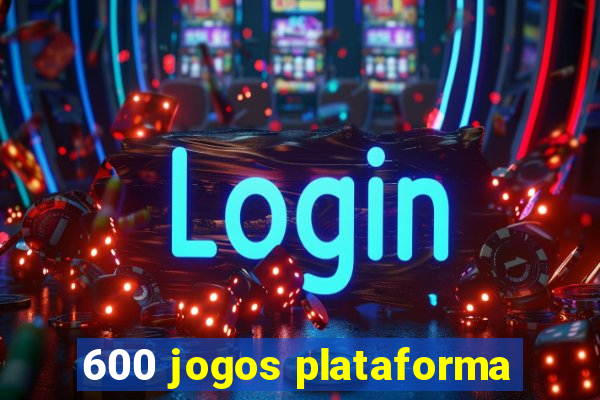 600 jogos plataforma