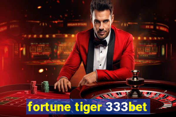 fortune tiger 333bet