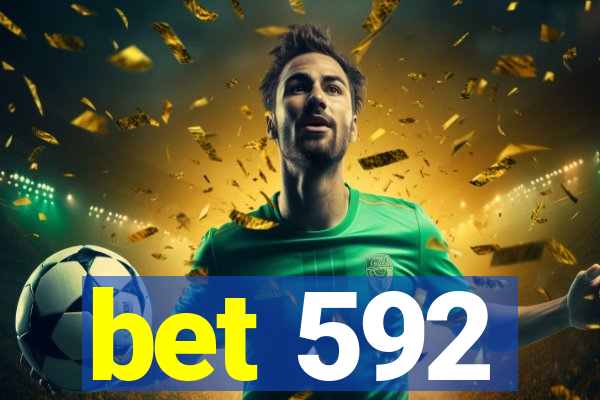 bet 592