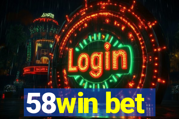 58win bet