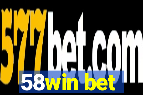 58win bet