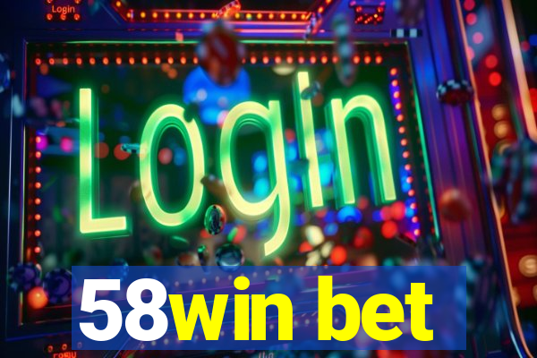 58win bet