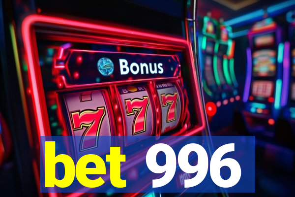 bet 996