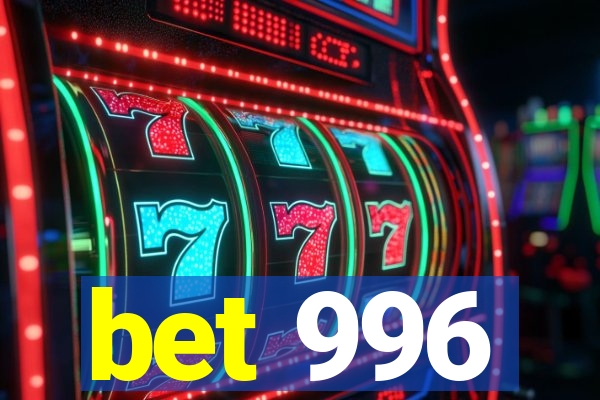 bet 996