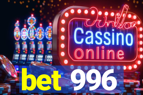 bet 996