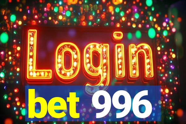 bet 996