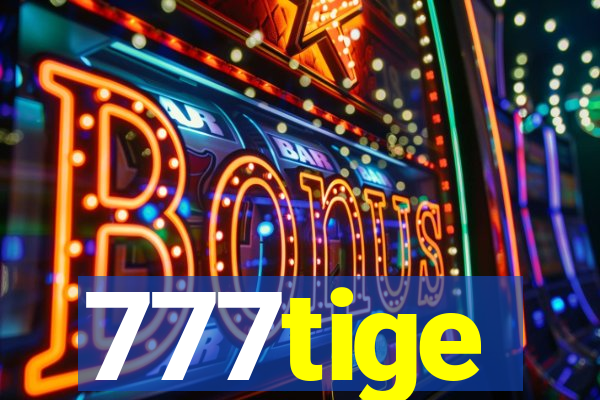 777tige