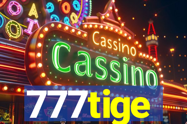 777tige