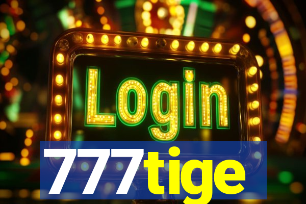 777tige