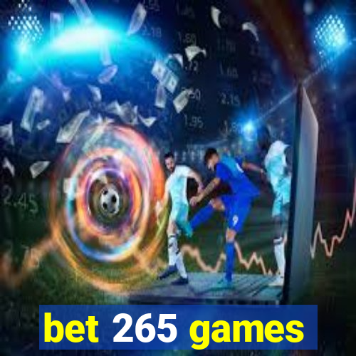 bet 265 games