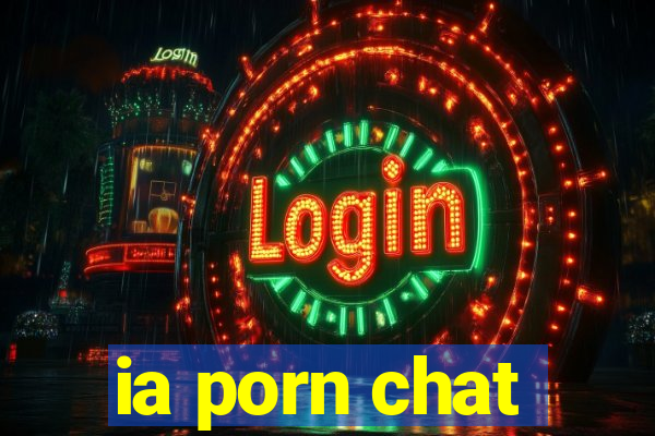 ia porn chat