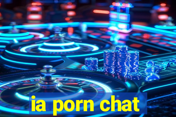 ia porn chat