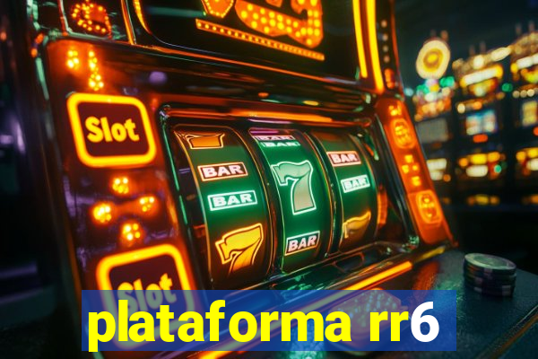 plataforma rr6