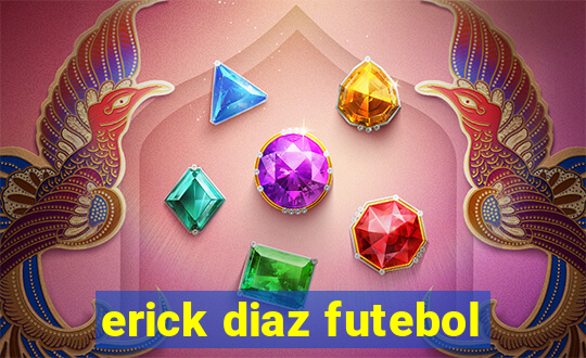 erick diaz futebol