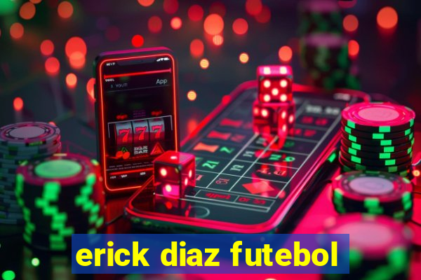 erick diaz futebol