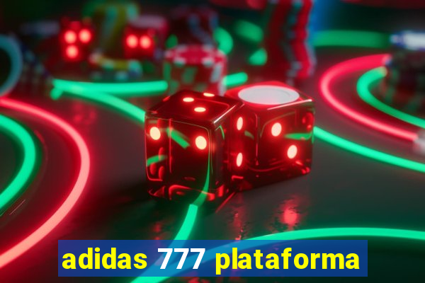 adidas 777 plataforma