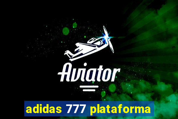 adidas 777 plataforma