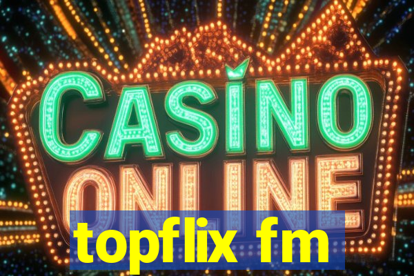 topflix fm