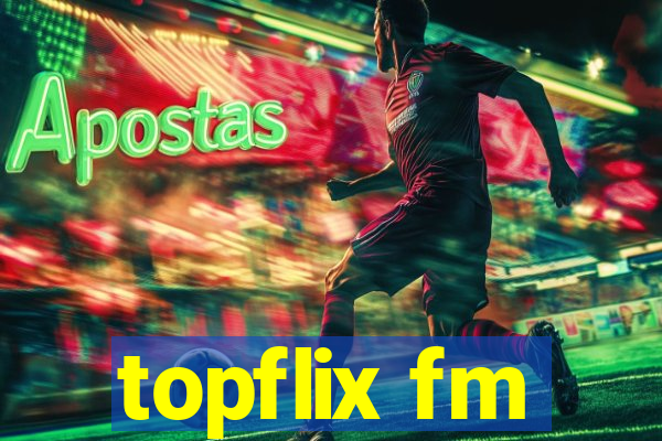 topflix fm