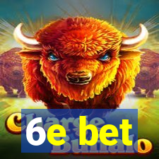 6e bet