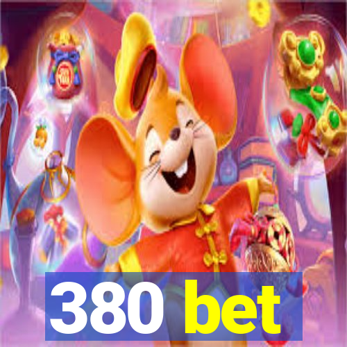 380 bet