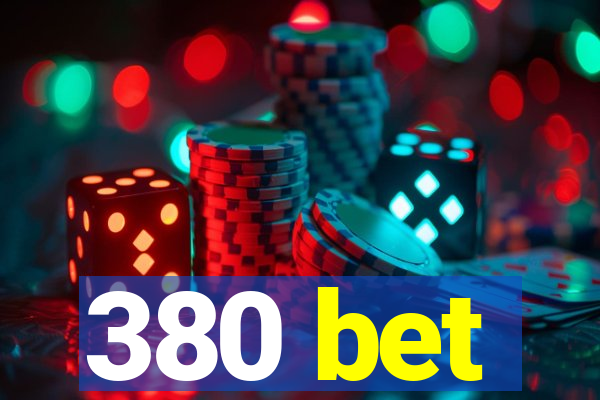 380 bet