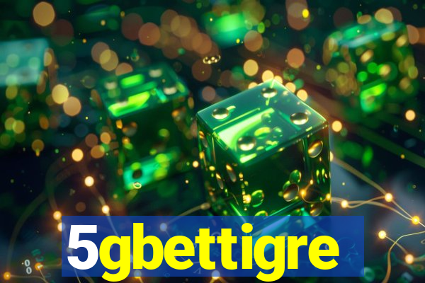 5gbettigre