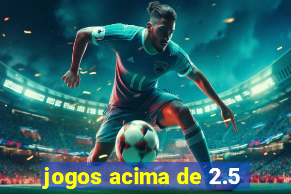 jogos acima de 2.5